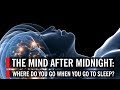 Download The Mind After Midnight: Where Do You Go When You Go to Sleep? mp4 3gp mp3 videos - waplic