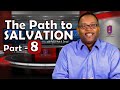 The Path of Salvation - Part 8