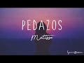 Pedazos - Matisse / Letra