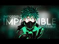 Izuku Midoriya「AMV」- Impossible
