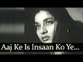 Aaj Ke Insaan Ko (HD) - Amar Rahey Ye Pyar Songs - Rajendra Kumar - Nanda - Kavi Pardeep