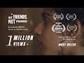 Not Friends Not Strangers | Award Winning Short Film  | Momita