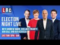 LBC's Election Night Live | Watch now