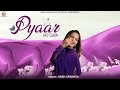 PYAAR HO GAYA | New Romantic Love Song | Sneh Upadhya Official