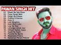 Pawan Singh Hits🔥 | Bhojpuri Songs | Trending Song 2023 |
