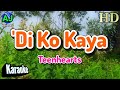 DI KO KAYA - TeenHearts | KARAOKE HD