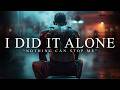 I DID IT ALONE, BROKE, TIRED & SCARED. I KEEP GOING. - Best Motivational Video Speeches Compilation