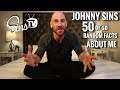 Random Facts About Me || Johnny Sins Vlog #51|| SinsTV