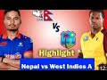 What a Interesting Game || Nepal Vs West Indies A || T20 series || Highlights 2024