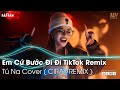 Em Cứ Bước Đi Đi TikTok Remix | Ân Tình Sang Trang (Tú Na Cover) Remix | Nhạc Trẻ Remix Hot TikTok