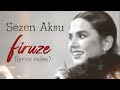 Sezen Aksu - Firuze (Lyrics | Şarkı Sözleri)