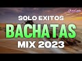 BACHATA 2023 🌴 MIX LO MAS NUEVO 2023 🌴 MIX DE BACHATA 2023   The Most Recent Bachata Mixes
