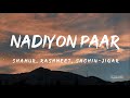 Nadiyon Paar (Lyrics) - Sachin-Jigar , Rashmeet & Shamur 🎵