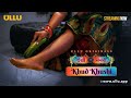 Khud Khushi | Desi Kisse | Part -1| Streaming Now - To Watch Full Episode, Download & Subscribe Ullu