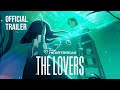 THE LOVERS | Official Trailer