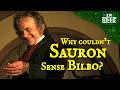 Why couldn't Sauron sense Bilbo?