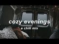 Cozy Evenings ❄️ | An Indie/Chill Mix