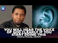 How to Clearly Hear God's Voice ||  Apostle Michael Orokpo