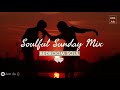 SOULFUL SUNDAY SESSIONS | Feat Bedroom Soul