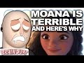 MOANA IS TERRIBLE AND HERE'S WHY - Brain Dump