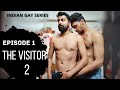 The Visitor 2 | EP 1 | Nakshatra Bagwe | Jay Mehta | Vishal Pinjani | Indian Gay | Desi Gay Series