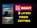 3 Layers Video Editing In Inshot | How To Create 3 Layers Video In Inshot | Inshot Video Editor