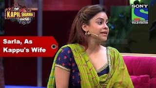 Sarla as Kappu’s wife - The Kapil Sharma Show