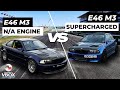 E46 BMW M3 VS E46 BMW M3 SUPERCHARGED - IS IT WORTH THE £10K TO SUPERCHARGE AN M3