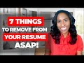 Remove These 7 Things from Your Resume ASAP!