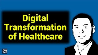 Digital Transformation in Healthcare: A Hospital CIO and Chief Digital Officer Speaks (#231)