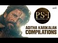 Aditha Karikalan Compilations | Chiyaan Vikram | Ponniyin Selvan | Lyca Productions