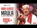 Man Kunto Maula | Fareed Ayaz & Abu Muhammad Qawwal | Arts Council of Pakistan Karachi