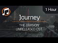 The Division Unreleased OST | Journey : 1 Hour Loop