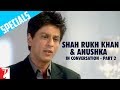 Shah Rukh Khan & Anushka in Conversation | Part 2 | Rab Ne Bana Di Jodi