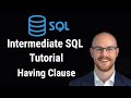 Intermediate SQL Tutorial | Having Clause