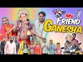 MY FRIEND GANESHA || BHAI BEHAN aur GANPATI ji || PREM BHATI
