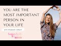 You are the most important person in your life  – interview special with Elizabeth Gilbert [ENGLISH]