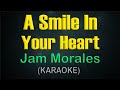 A SMILE IN YOUR HEART / (KARAOKE) - Jam Morales