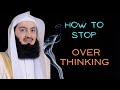 This video will help you to stop Overthinking - Islamic Motivation - Mufti Menk