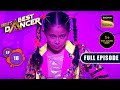 India's Best Dancer Season 3 | Teen Ka Tadka | Ep 18 | Full Episode | 4 June 2023