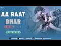 Raat Bhar Remix || Dj Vispi || Main Visual