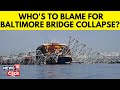 Baltimore Bridge Collapse | Baltimore City Claims ‘Negligence’ In Lawsuit Against The Dali | N18V