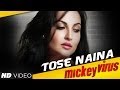 Tose Naina Mickey Virus Video Song | Manish Paul