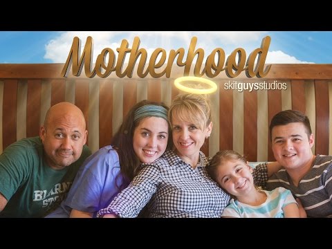 Motherhood - The Skit Guys