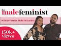 The Male Feminist ft. Divyanka Tripathi Dahiya with Siddhaarth Aalambayan Ep 9 | Part 1