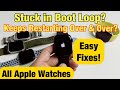 Apple Watches: Stuck in Boot Loop, Keeps Restarting (Easy Fix) Series 7, 6, SE, 4, 3, 2, 1