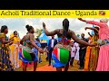 Acholi Traditional Dance - UGANDA 🇺🇬