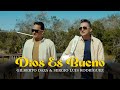 Gilberto Daza & Sergio Luis Rodríguez - Dios Es Bueno