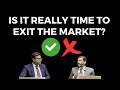 Is it Really a Good Time to Exit the Markets?
