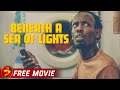 BENEATH OF SEA OF LIGHTS | Crime DramaThriller | Free Full Movie
